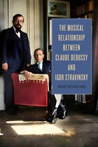 Eastman Studies in Music-The Musical Relationship between Claude Debussy and Igor Stravinsky