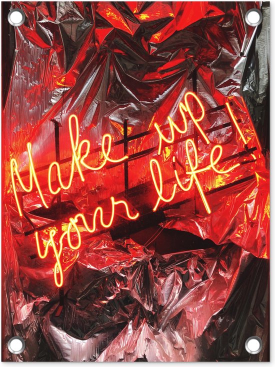 Tuin decoratie Quotes - Make up your life! - Spreuken - Neon kleuren - 30x40 cm - Tuindoek - Buitenposter