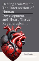 Healing from Within: The Intersection of Human Development and Heart Tissue Regeneration.