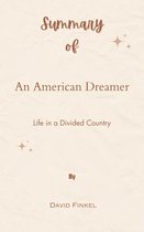 Summary Of An American Dreamer Life in a Divided Country by David Finkel