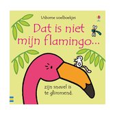 Usborne Voelboekjes 1 - Dit is niet mijn flamingo...