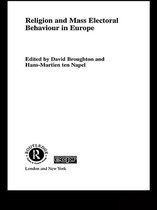 Routledge/ECPR Studies in European Political Science - Religion and Mass Electoral Behaviour in Europe