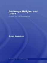 Routledge Advances in Sociology - Sociology, Religion and Grace