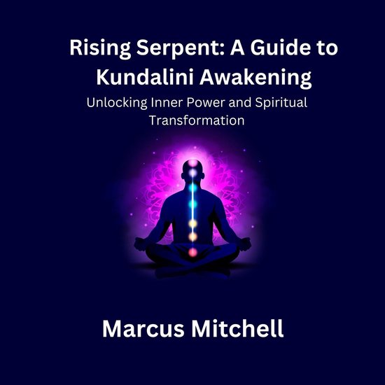 Rising Serpent: A Guide to Kundalini Awakening 1 - Rising Serpent ...