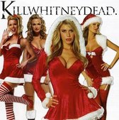 Killwhitneydead - Stocking Stuffher (CD)