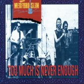 Medford Slim Band - Too Much Is Never Enough (CD)