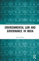 Routledge Research in International Environmental Law- Environmental Law and Governance in India