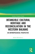 Southeast European Studies- Intangible Cultural Heritage and Reconciliation in the Western Balkans