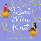 Real Men Knit: The most feel-good, heartwarming romance fiction novel of 2021, from the bestselling author!