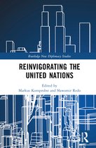 Routledge New Diplomacy Studies- Reinvigorating the United Nations