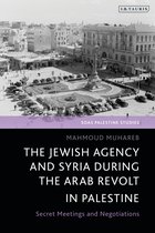 SOAS Palestine Studies-The Jewish Agency and Syria during the Arab Revolt in Palestine