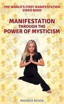 Manifestation Through The Power Of Mysticism