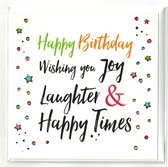 Wenskaart - Kaart - Happy Birthday Wishing You Joy Laughter & Happy Times