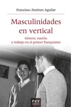 Història i Memòria del Franquisme 68 - Masculinidades en vertical