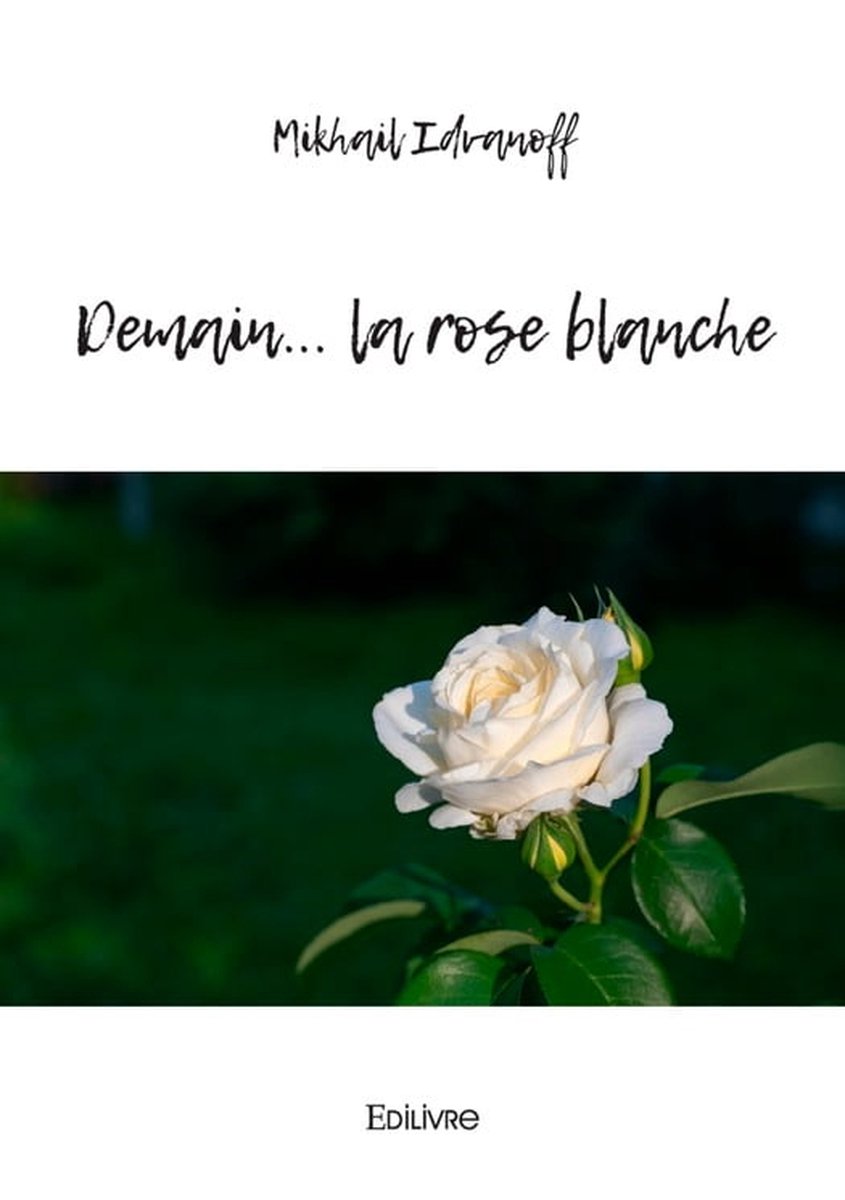 Collection Classique / Edilivre Demain... la rose blanche (ebook