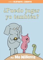 An Elephant and Piggie Book- ¿Puedo jugar yo también?-An Elephant & Piggie Book, Spanish Edition