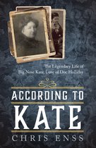 Big Nose Kate The Legendary Life of Big Nose Kate, Love of Doc Holliday