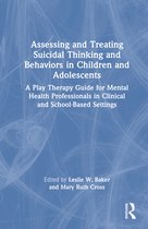 Assessing and Treating Suicidal Thinking and Behaviors in Children and Adolescents