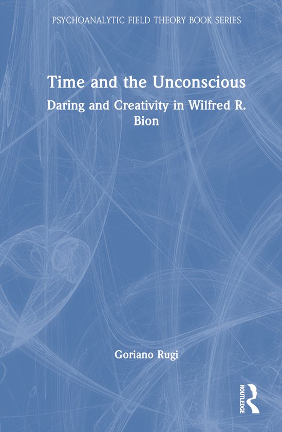 Psychoanalytic Field Theory Book Series- Time and the Uncons ... - cover