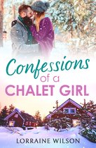 Ski Season 1 - Confessions of a Chalet Girl: (A Novella) (Ski Season, Book 1)