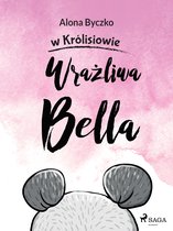 W Królisiowie 2 - Wrażliwa Bella