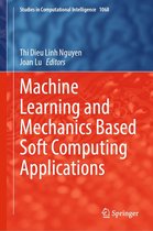 Studies in Computational Intelligence 1068 - Machine Learning and Mechanics Based Soft Computing Applications