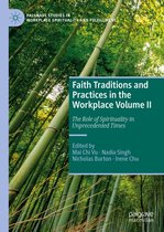 Palgrave Studies in Workplace Spirituality and Fulfillment - Faith Traditions and Practices in the Workplace Volume II