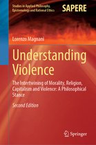 Studies in Applied Philosophy, Epistemology and Rational Ethics- Understanding Violence