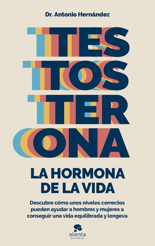Alienta - Testosterona: la hormona de la vida - cover