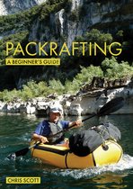 Beginner's Guides 5 - Packrafting: A Beginner's Guide