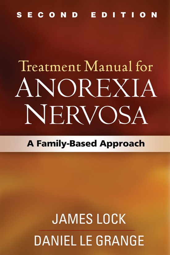 Boekomslag 'Treatment Manual for Anorexia Nervosa', Tweede Editie, een gezinsgerichte aanpak, door James Lock en Daniel Le Grange.