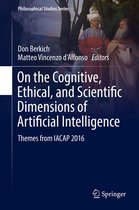 Philosophical Studies Series 134 - On the Cognitive, Ethical, and Scientific Dimensions of Artificial Intelligence