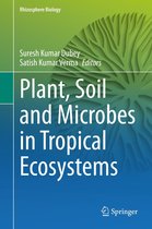 Rhizosphere Biology - Plant, Soil and Microbes in Tropical Ecosystems
