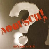 Aoousch! - Ain't Got A Clue (7" Vinyl Single) (Coloured Vinyl)