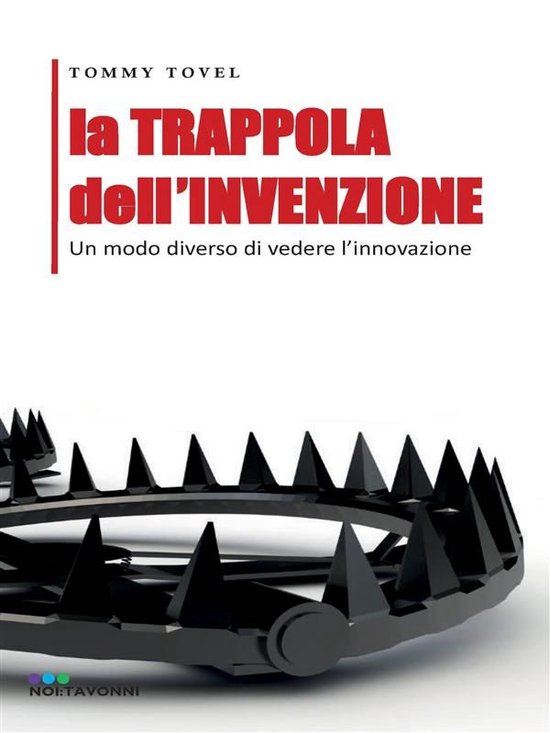La TRAPPOLA dell'INVENZIONE - cover
