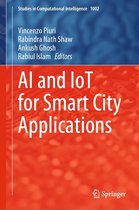 Studies in Computational Intelligence 1002 - AI and IoT for Smart City Applications