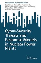 SpringerBriefs in Computer Science - Cyber-Security Threats and Response Models in Nuclear Power Plants