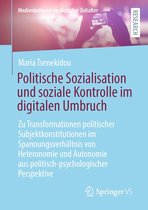 Medienkulturen im digitalen Zeitalter - Politische Sozialisation und soziale Kontrolle im digitalen Umbruch