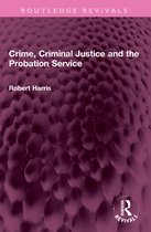 Routledge Revivals- Crime, Criminal Justice and the Probation Service