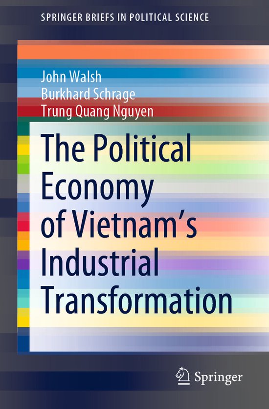 The Political Economy of Vietnam s Industrial Transformation - cover