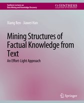 Synthesis Lectures on Data Mining and Knowledge Discovery- Mining Structures of Factual Knowledge from Text