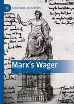 Marx, Engels, and Marxisms- Marx’s Wager