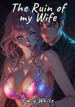 Erotic Sexy Stories Collection with Explicit High Quality Illustrations in Manga and Hentai Style. Hot and Forbidden Plots Uncensored. Nude Images of Naughty and Beautiful Girls. Only for Adults 18+. 29 - The Ruin of my Wife