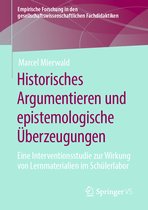 Empirische Forschung in den gesellschaftswissenschaftlichen Fachdidaktiken- Historisches Argumentieren und epistemologische Überzeugungen