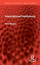 Routledge Revivals- International Institutions
