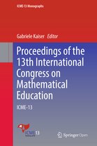 ICME-13 Monographs- Proceedings of the 13th International Congress on Mathematical Education