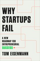 Why Startups Fail A New Roadmap for Entrepreneurial Success