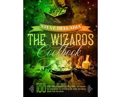 The Wizard's Cookbook: Discover the 100 Magic Recipes inspired by Harry Potter and become the protagonist by recreating the sweet and savory dishes from the series