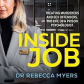 Inside Job: The gripping true account of treating murderers and sex offenders by a prison psychologist specialising in violent crime
