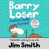 Barry Loser Hates Half Term (Barry Loser)